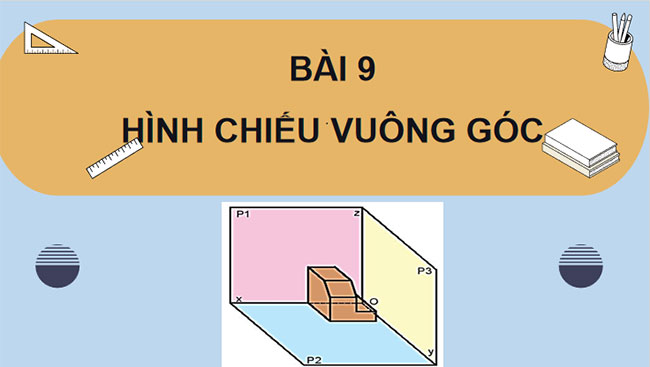 Giáo án PowerPoint Công nghệ 10 Bài 9: Hình chiếu vuông góc
