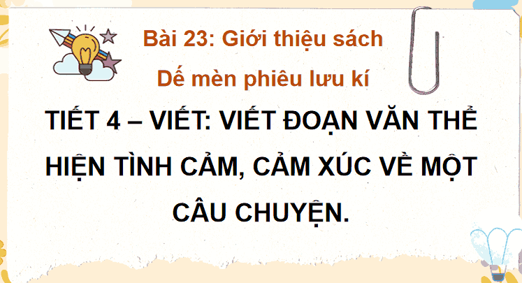 Bài 23: Viết đoạn văn thể hiện tình cảm, cảm xúc về một câu chuyện