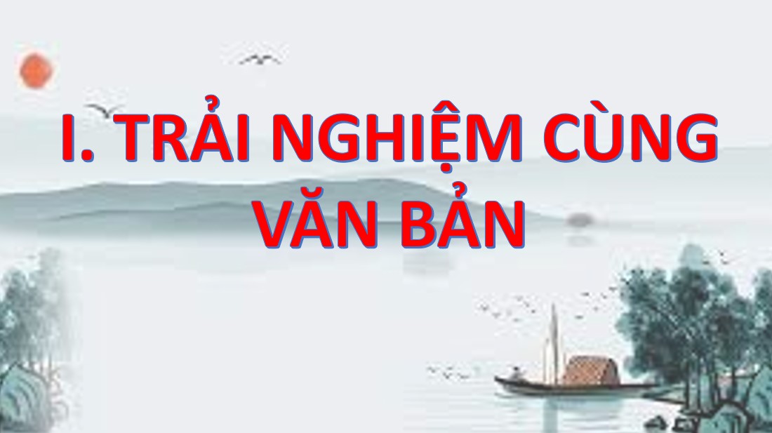 Giáo án PPT Văn 9 CTST Bài Truyện lạ nhà thuyền chài