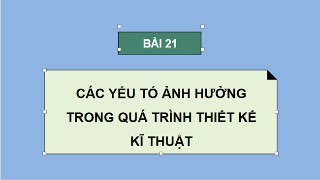 Công nghệ 10 Cánh diều Bài 21: Các yếu tố ảnh hưởng trong quá trình thiết kế kĩ thuật
