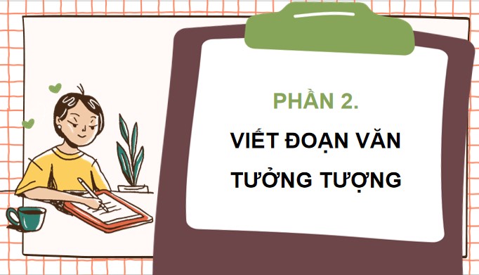 Giáo án Tiếng Việt 4 Luyện tập viết đoạn văn tưởng tượng