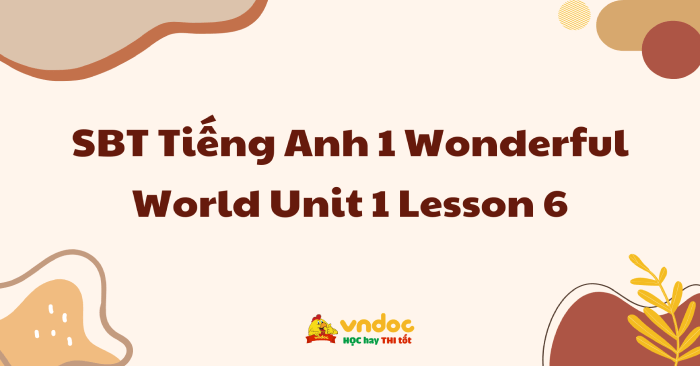 SBT Tiếng Anh 1 Wonderful World Unit 1 Lesson 6 - Unit 1 lớp 1 Me trang ...