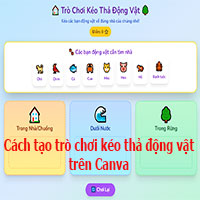 Cách tạo trò chơi kéo thả động vật trên Canva cho trẻ 5 tuổi
