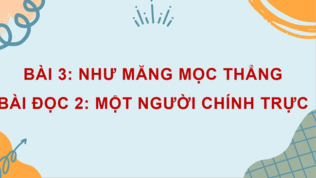 PowerPoint Tiếng Việt 4 Một người chính trực