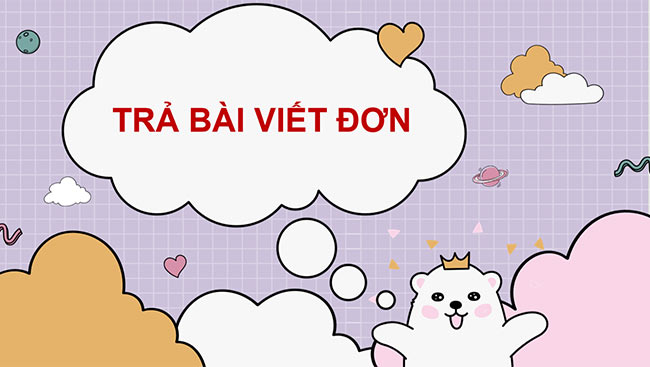 PowerPoint Tiếng Việt 4 Trả bài viết đơn