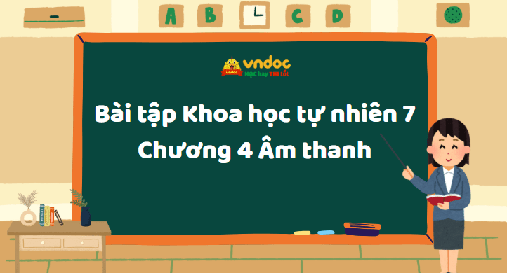 Bài tập Khoa học tự nhiên 7 Chương 4 Âm thanh