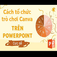 Cách tổ chức trò chơi Canva ngay trên PowerPoint cực dễ