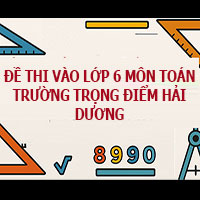 Đề thi vào lớp 6 môn Toán trường trọng điểm Thành phố Hải Dương năm 2025