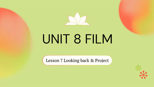 Tiếng Anh 7 Unit 8: Looking Back