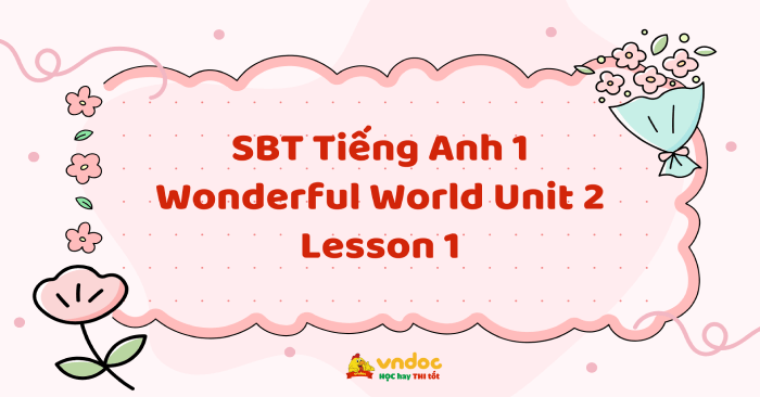 SBT Tiếng Anh 1 Wonderful World Unit 2 Lesson 1 - Unit 2 lớp 1 School ...