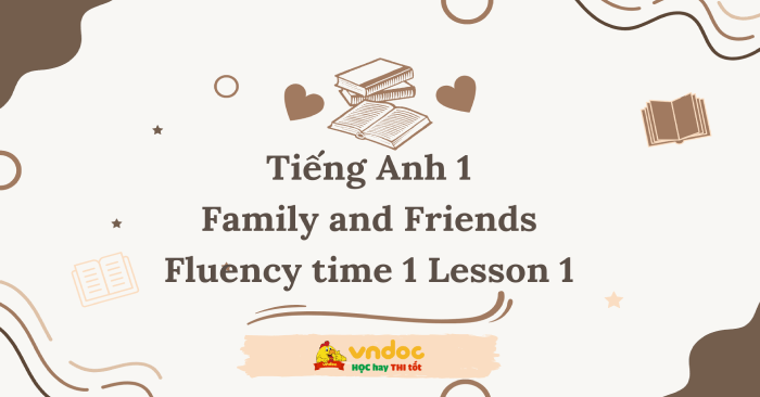 Tiếng Anh lớp 1 Family and Friends Fluency time 1 Lesson 1 - Sách Chân ...