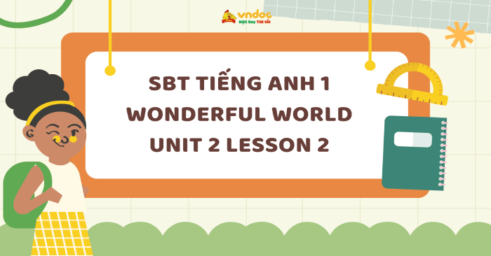 SBT Tiếng Anh 1 Wonderful World Unit 2 Lesson 2 - Unit 2 lớp 1 School ...