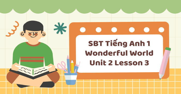 SBT Tiếng Anh 1 Wonderful World Unit 2 Lesson 3 - Unit 2 lớp 1 School ...