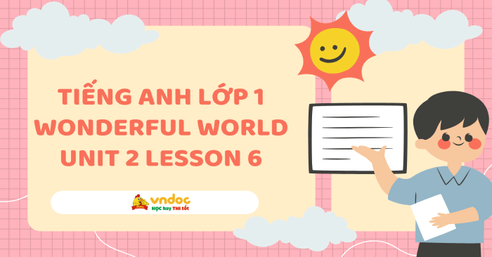 Tiếng Anh lớp 1 Wonderful World Unit 2 Lesson 6 - Unit 2 lớp 1 School ...