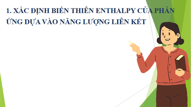 PowerPoint Hóa học 10 Bài 14: Tính biến thiên enthalpy của phản ứng hóa học