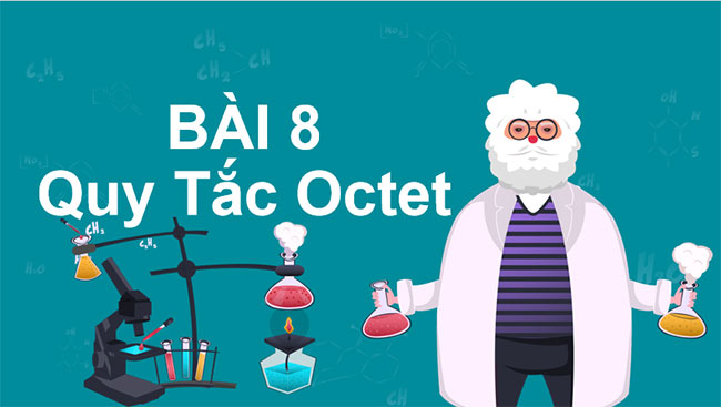 PowerPoint Hóa học 10 Bài 8: Quy tắc octet