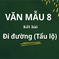 Kết bài Đi đường (Tẩu lộ)