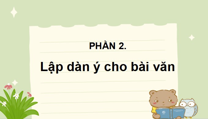 PowerPoint Tiếng Việt 4 Lập dàn ý cho bài văn miêu tả cây cối