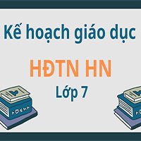 Kế hoạch giáo dục: Hoạt động trải nghiệm, hướng nghiệp lớp 7 Kết nối tri thức