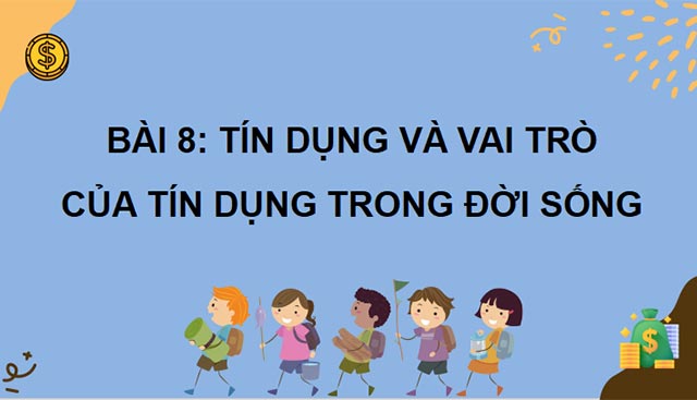 Tín dụng và vai trò của tín dụng trong đời sống