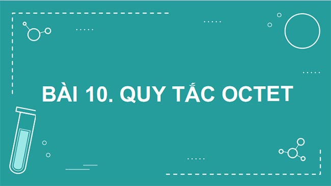 PowerPoint Hóa 10 Quy tắc octet