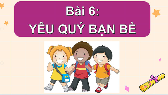 PowerPoint Đạo đức 2 Bài 6: Yêu quý bạn bè