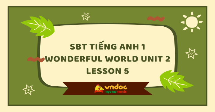SBT Tiếng Anh 1 Wonderful World Unit 2 Lesson 5 - Unit 2 lớp 1 School ...