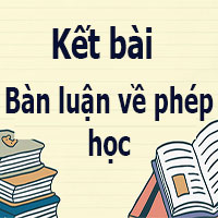 Kết bài Bàn luận về phép học