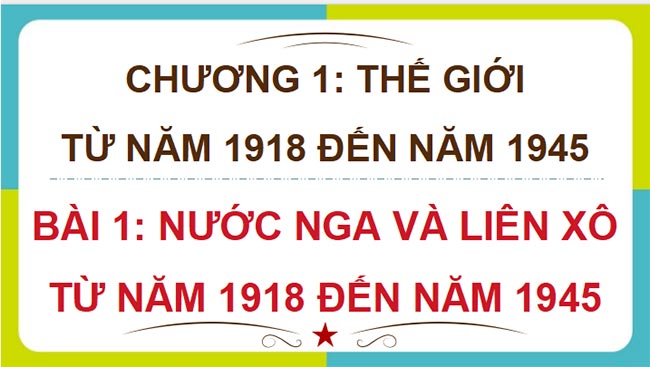 Giáo án PowerPoint Lịch sử 9 Kết nối tri thức Bài 1