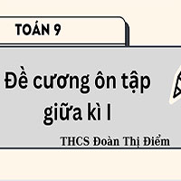 Đề cương ôn tập giữa kì I Toán 9 trường THCS Đoàn Thị Điểm năm 2025-2026
