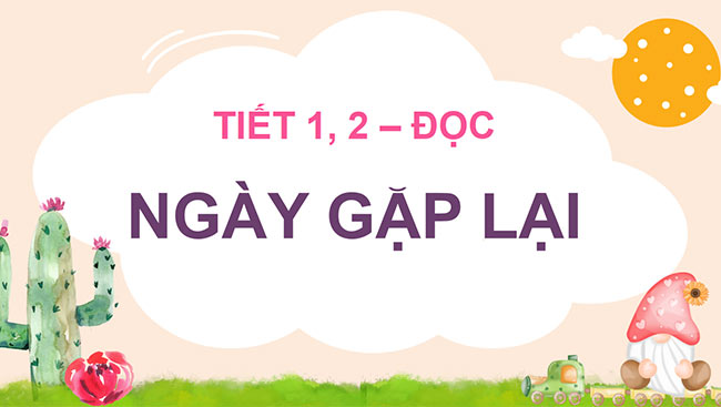 PowerPoint Tiếng Việt 3 Ngày gặp lại