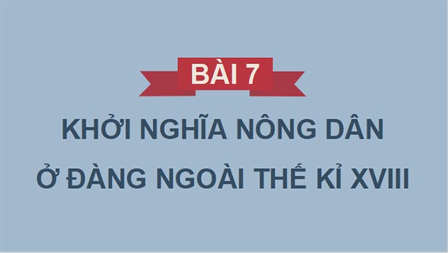 Giáo án PowerPoint Lịch sử 8 Bài 7 Kết nối tri thức