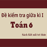 Đề thi giữa học kì I Toán 6 Kết nối tri thức - Đề 3