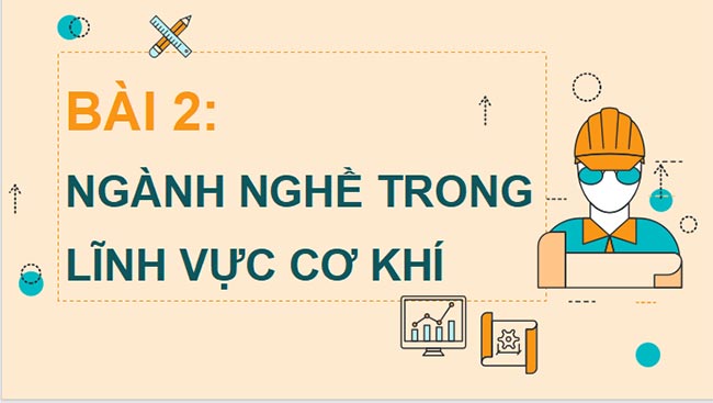 PowerPoint Công nghệ Cơ khí 11 Bài 2