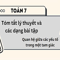 Tóm tắt lý thuyết và các dạng bài tập: Quan hệ giữa các yếu tố trong một tam giác