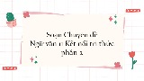 Soạn Chuyên đề Ngữ văn 11 Kết nối tri thức phần 2: Viết về một tác giả văn học