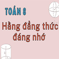 Các dạng toán về hằng đẳng thức đáng nhớ 