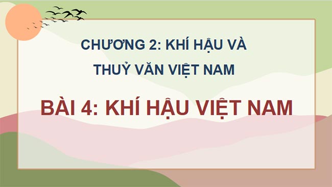 Giáo án PowerPoint Địa lí 8 Bài 4 Kết nối tiri thức