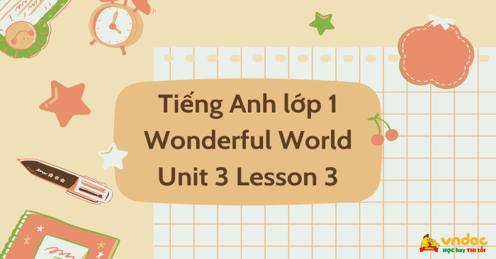 Tiếng Anh lớp 1 Wonderful World Unit 3 Lesson 3 - Unit 3 lớp 1 Colours ...