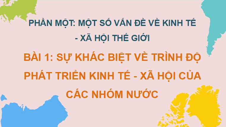 Giáo án PowerPoint Địa lí 11 Bài 1 Kết nối tri thức