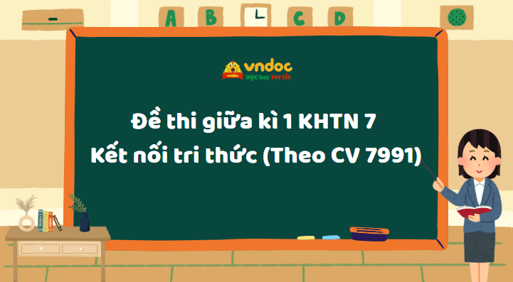 Đề thi giữa kì 1 KHTN 7 Kết nối tri thức Theo CV 7991 (Dạy song song) Đề 1