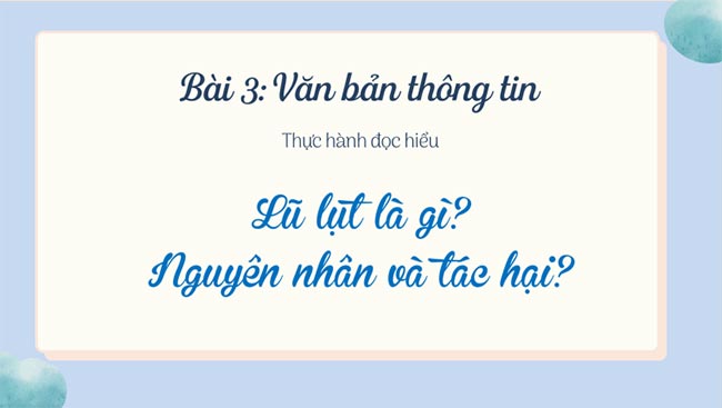 PowerPoint Ngữ văn 8 Bài 3: Lũ lụt là gì? Nguyên nhân và tác hại