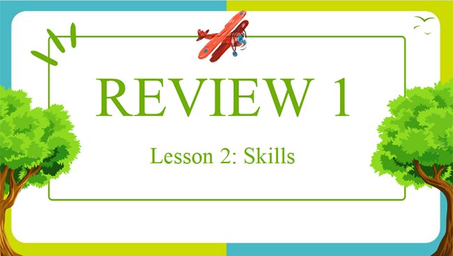 Giáo án PowerPoint Tiếng Anh 8 Review 1: Skills