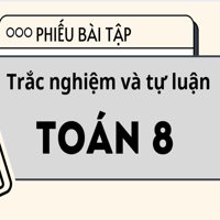 Phiếu bài tập trắc nghiệm và tự luận Toán 8
