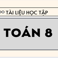 Tài liệu học tập môn Toán 8 học kì 1
