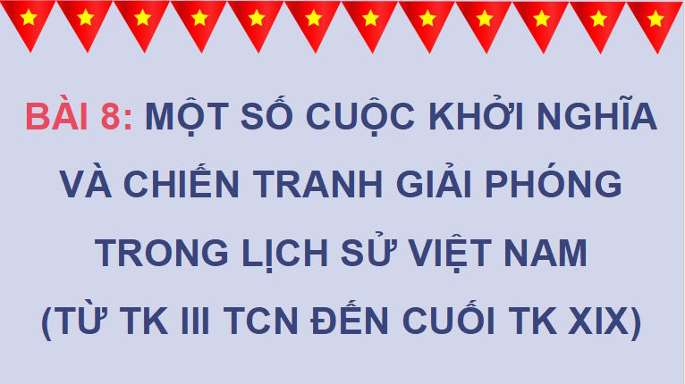 PowerPoint Lịch sử 11 Bài 8 Chân trời sáng tạo