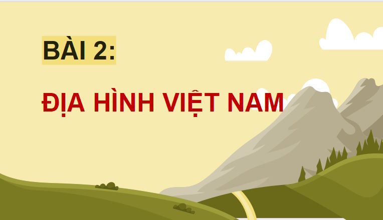 Giáo án PowerPoint Địa lí 8 Cánh diều Bài 2