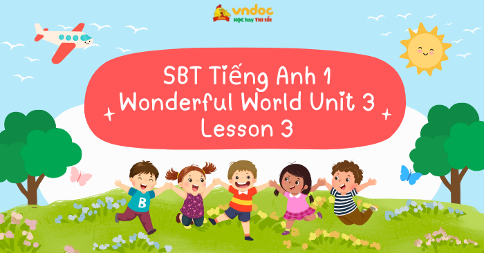 SBT Tiếng Anh 1 Wonderful World Unit 3 Lesson 3 - Unit 3 lớp 1 School ...