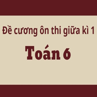 Đề cương giữa kỳ 1 Toán 6 năm 2025 – 2026 trường THCS Thành Công – Hà Nội