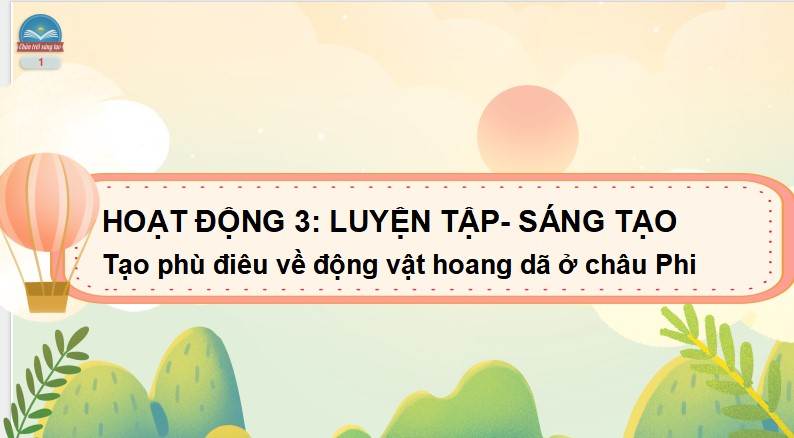 Chủ đề 2 Bài 3: Động vật hoang dã ở châu Phi